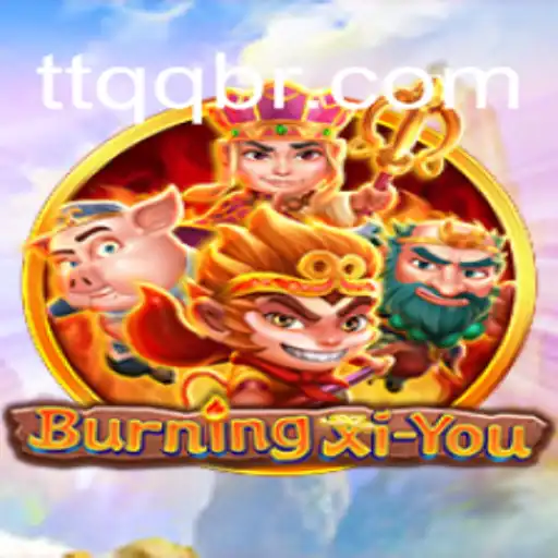 Exploring the World of BurningXiYou: A Comprehensive Guide