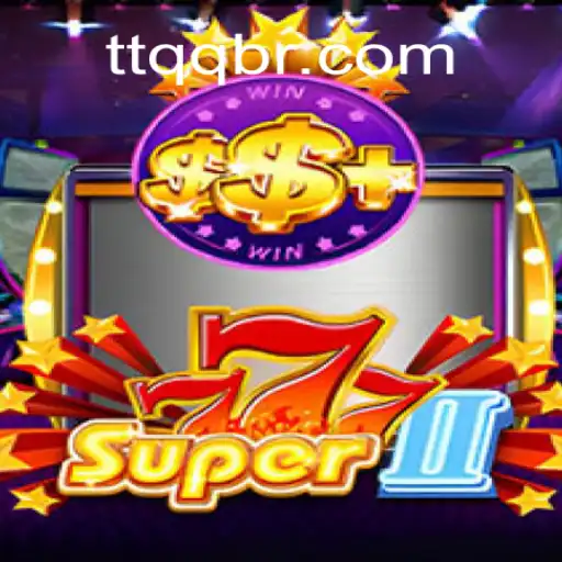 Exploring the Excitement of Super777II: A Game-Changing Experience with TTQQ Cassino Online